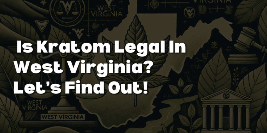 is kratom legal in west virginia