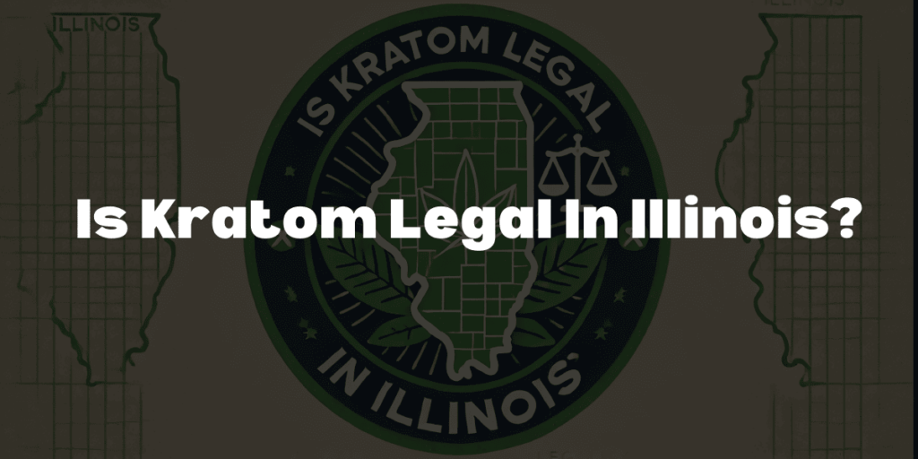 is kratom legal in illinois
