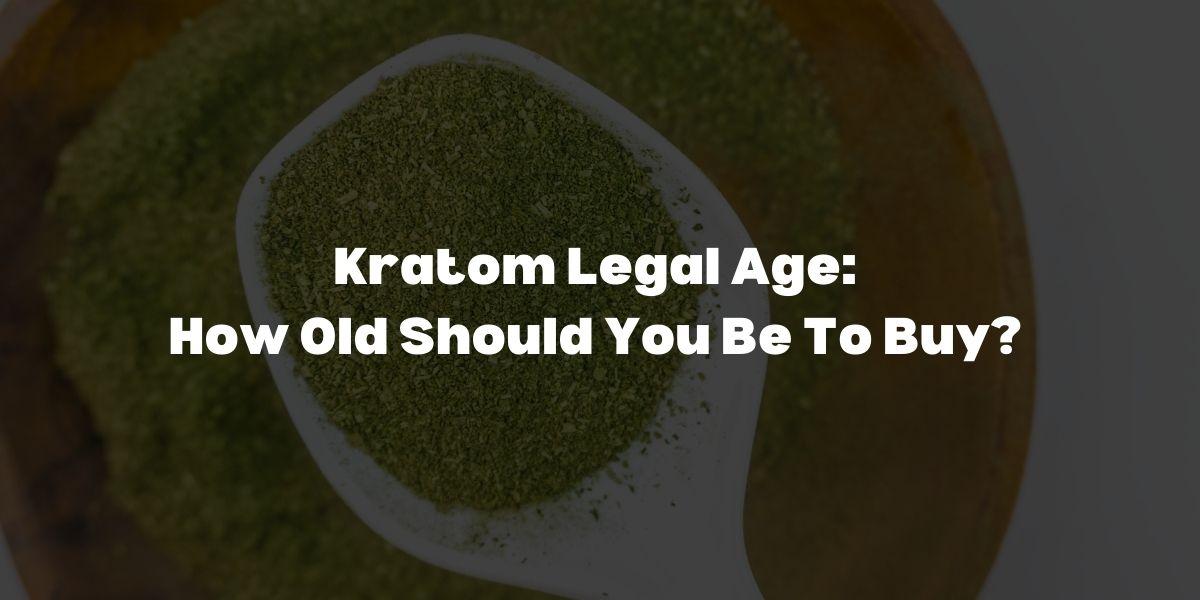 kratom legal age