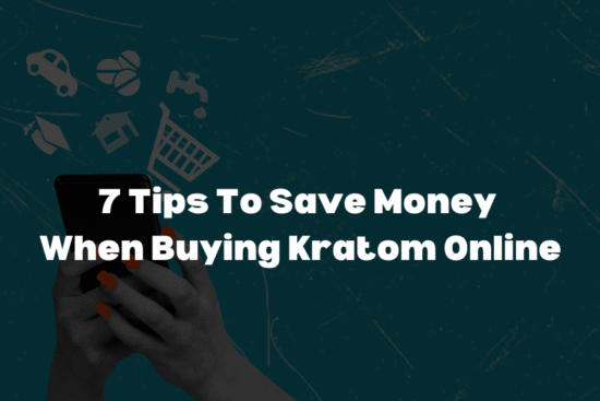 Save Money When Buying Kratom Online